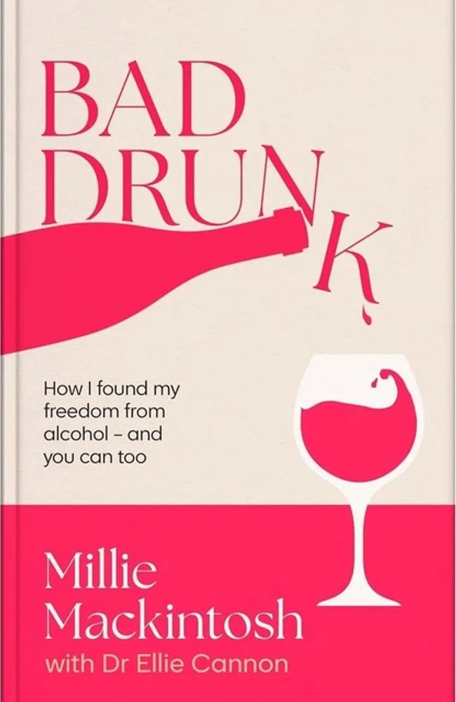 Bad Drunk – How I Found My Freedom From Alcohol – and You Can Too — Millie Mackintosh