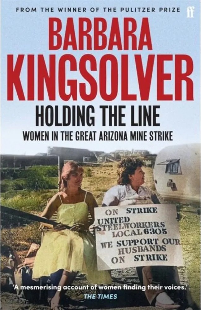 Holding the Line – Women in the Great Arizona Mine Strike — Barbara Kingsolver
