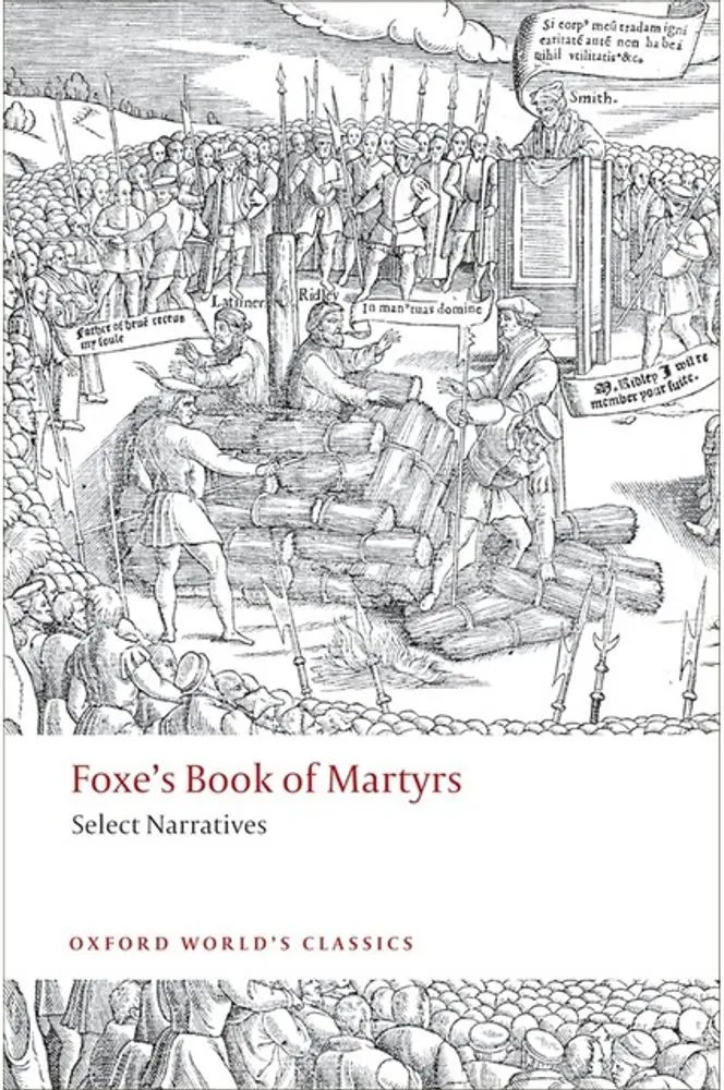 Foxes Book of Martyrs – Select Narratives – Oxford World’S Classics — John Foxe