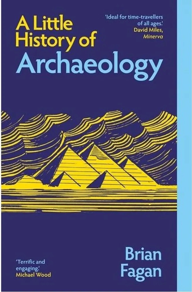 A Little History of Archaeology — Brian Fagan