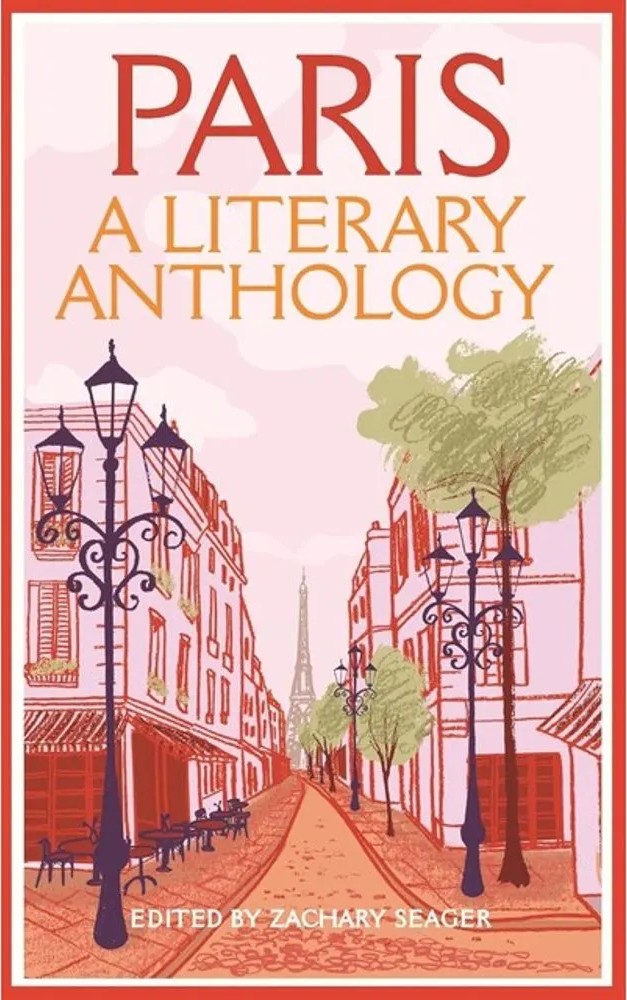 Paris – a Literary Anthology — Zachary Seager