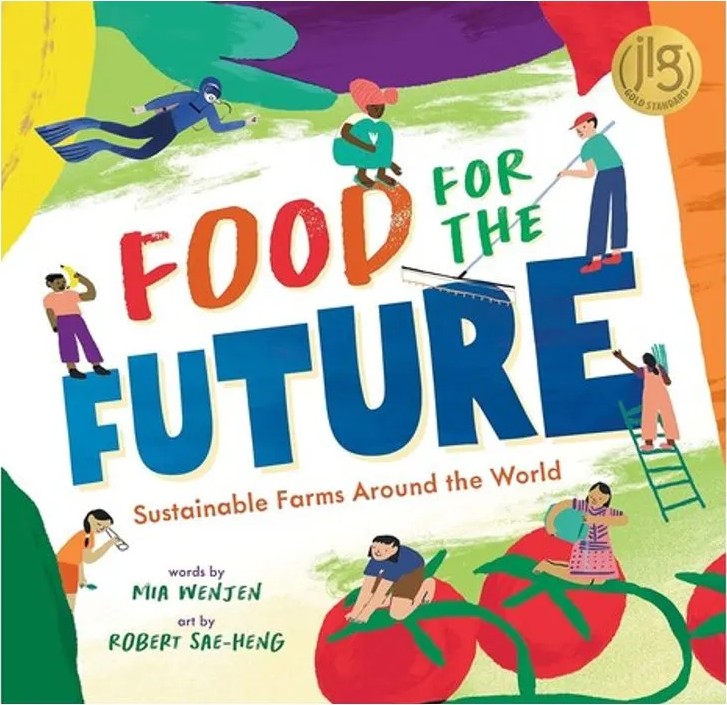 Food for the Future – Sustainable Farms Around the World — Mia Wenjen