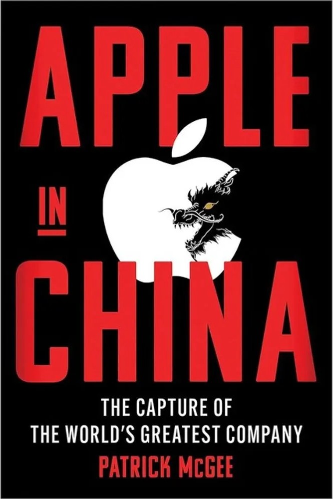 Apple in China – Export Edition – The Capture of the World’S Greatest Company — Patrick Mcgee