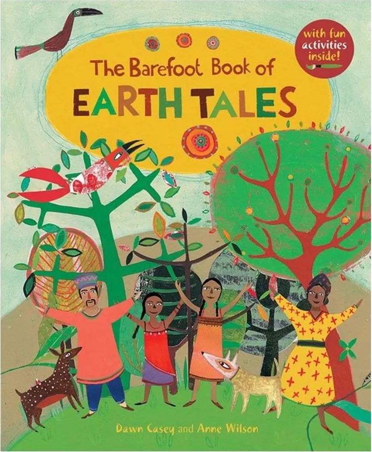 The Barefoot Book of Earth Tales — Dawn Casey