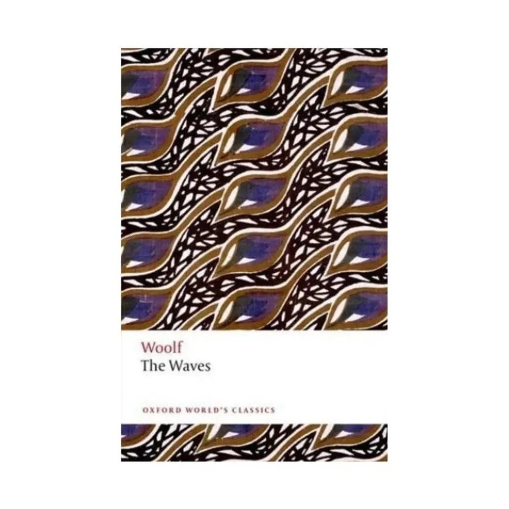 The Waves – Oxford World’S Classics — Virginia Woolf