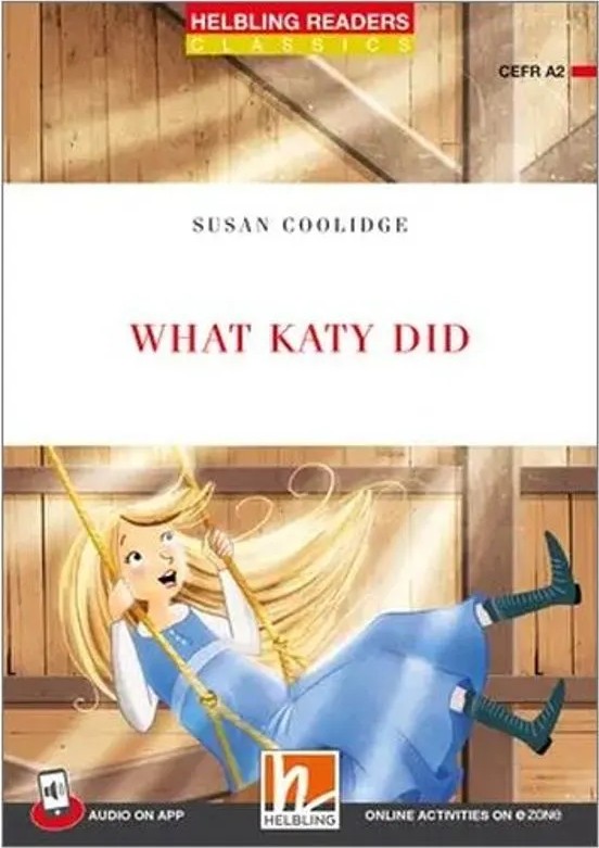 What Katy Did – Level 3 + Media App + E-Zone Resources — Susan Coolidge