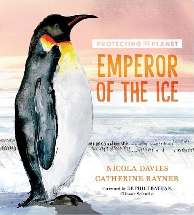 Protecting the Planet – Emperor of the Ice — Nicola Davies