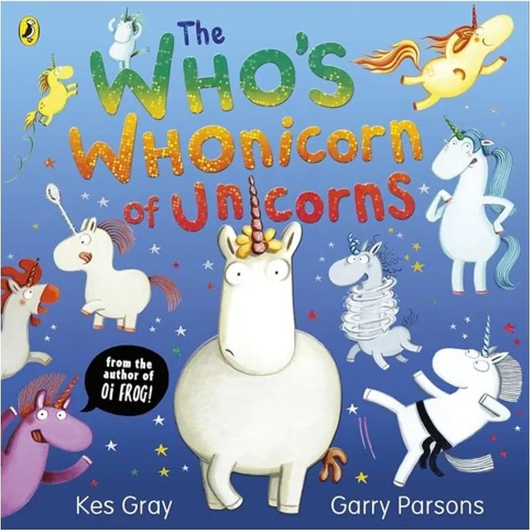 The Who’S Whonicorn of Unicorns — Kes Gray
