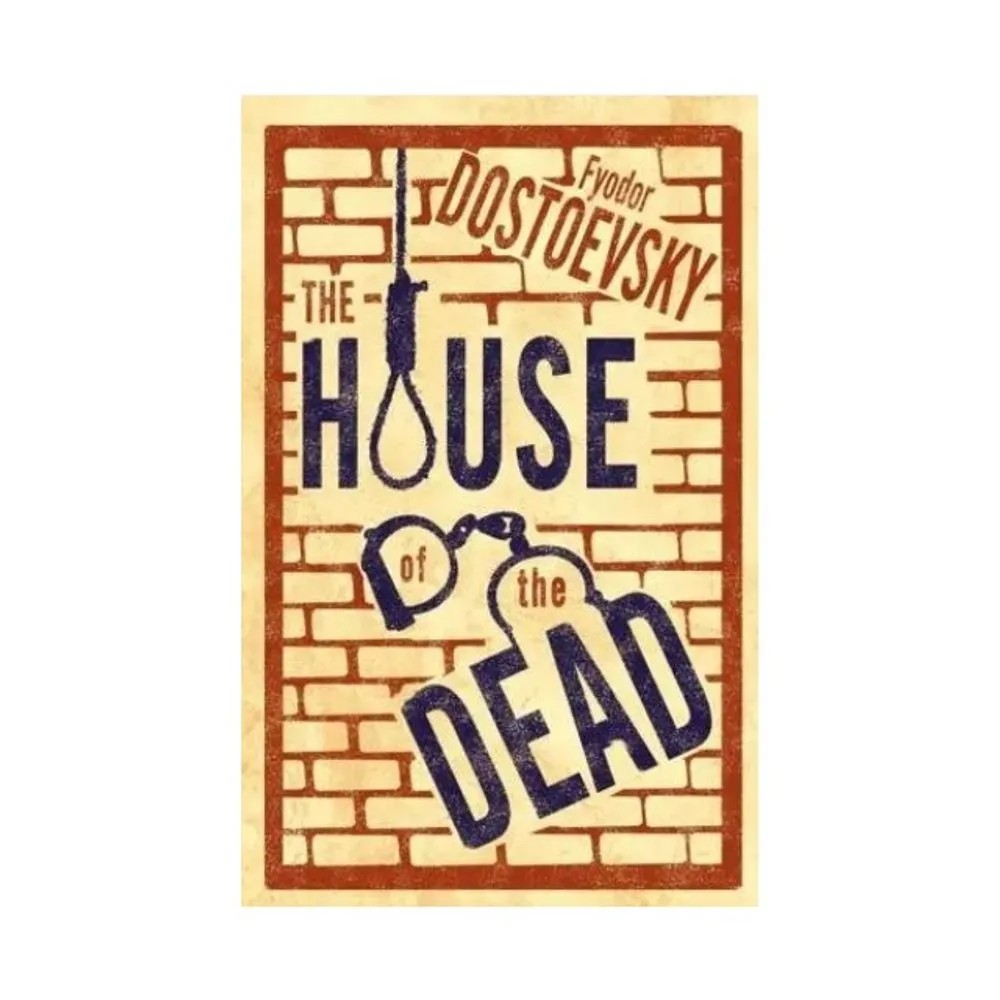 The House of the Dead — Fyodor Dostoevsky