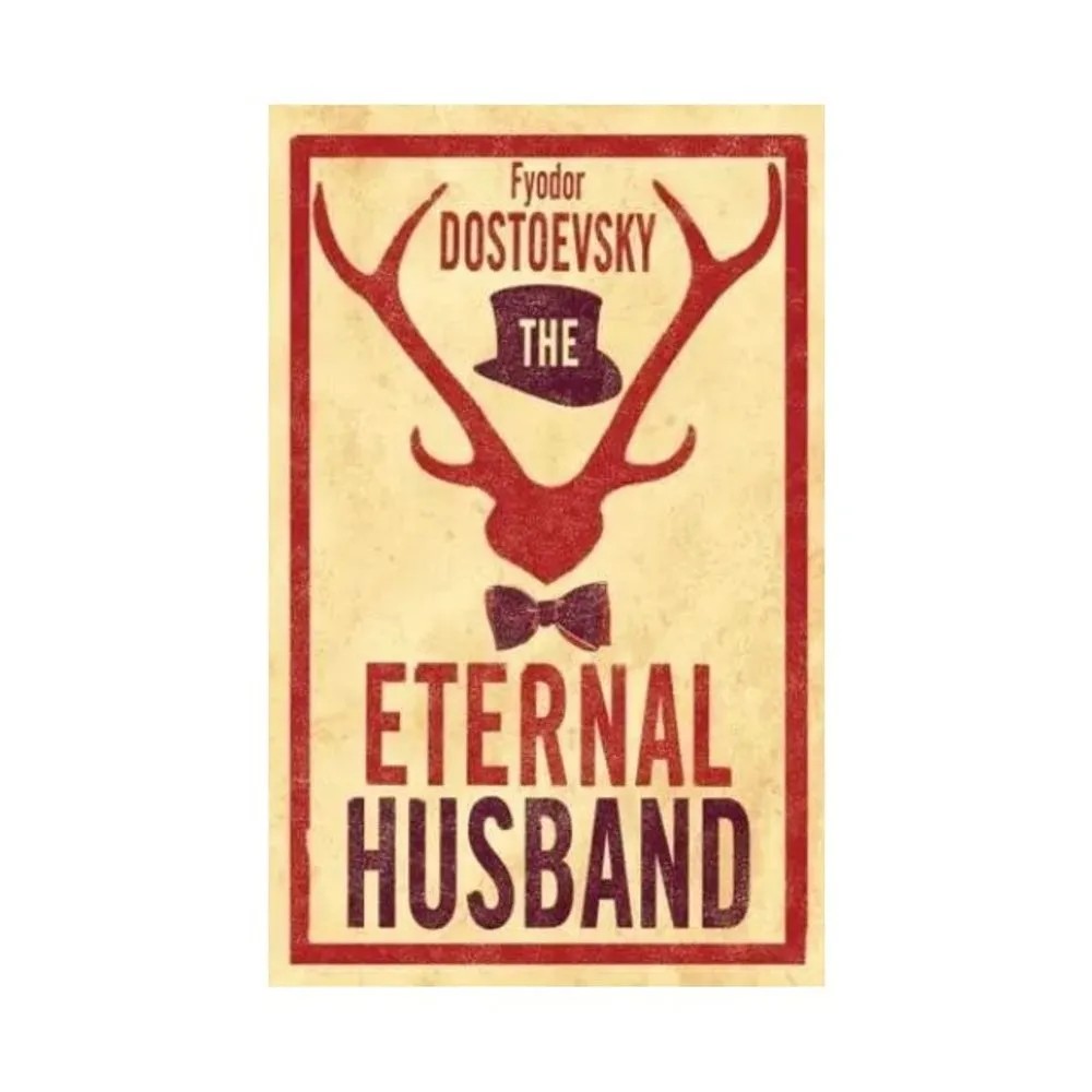 The Eternal Husband — Fyodor Dostoevsky