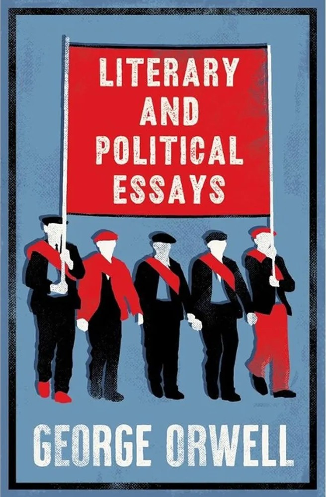 Literary and Political Essays — George Orwell