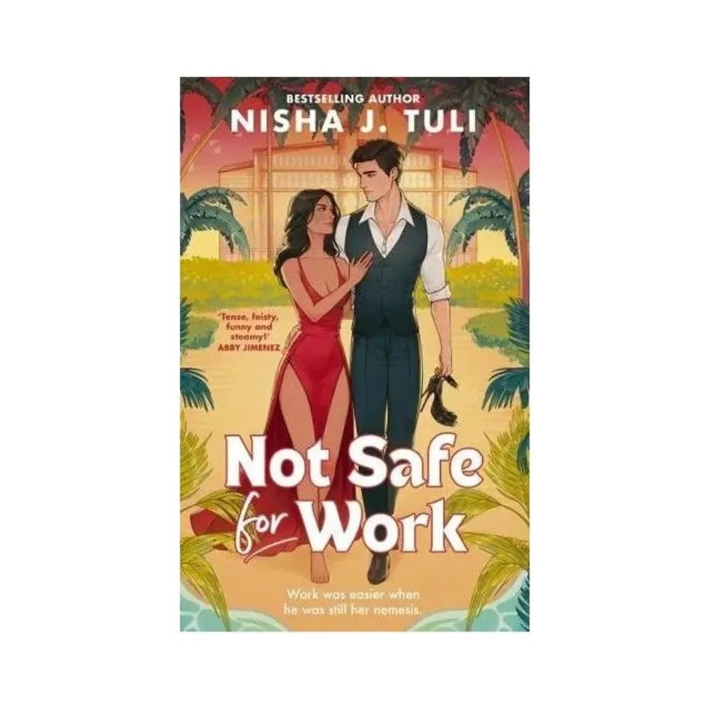 Not Safe for Work — Nisha J. Tuli