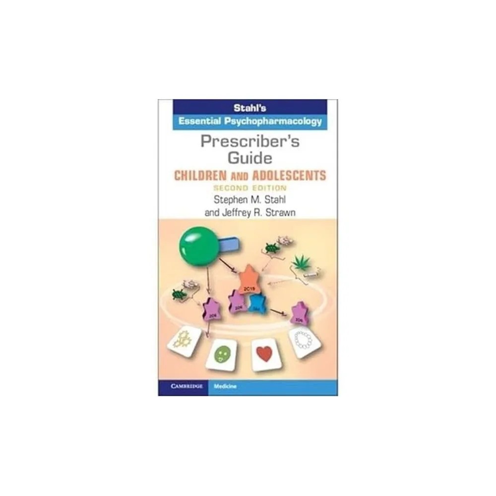 Prescriber’S Guide – Children and Adolescents – Stahl’S Essential Psychopharmacology — Stephen M. Stahl