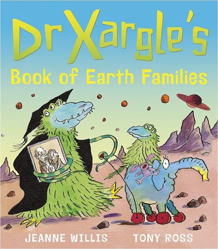 Dr Xargle’S Book of Earth Families — Jeanne Willis