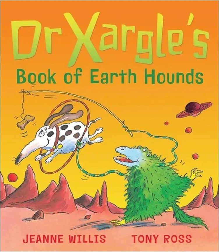 Dr Xargle’S Book of Earth Hounds — Jeanne Willis
