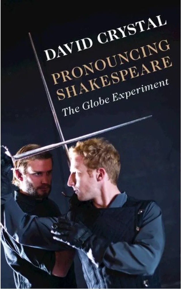 Pronouncing Shakespeare – The Globe Experiment — David Crystal