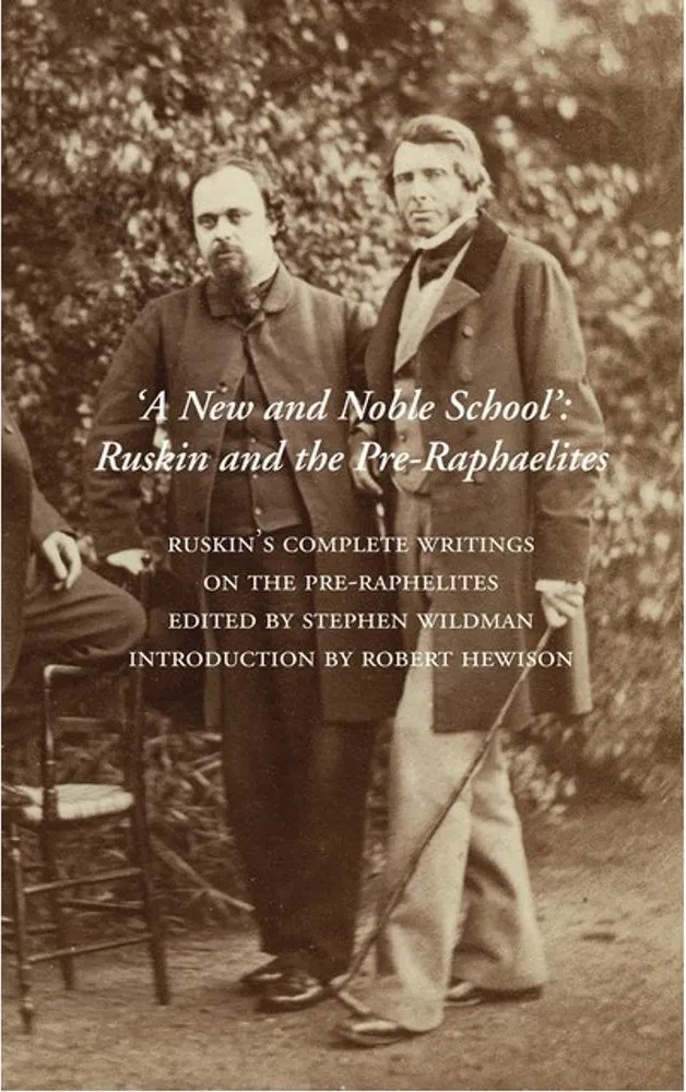 A New and Noble School – Ruskin and the Pre-Raphaelites — John Ruskin
