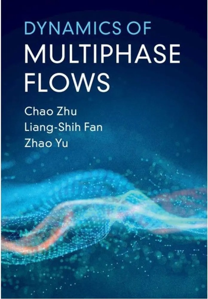 Dynamics of Multiphase Flows — Liang-Shih Fan, Chao Zhu, Zhao Yu