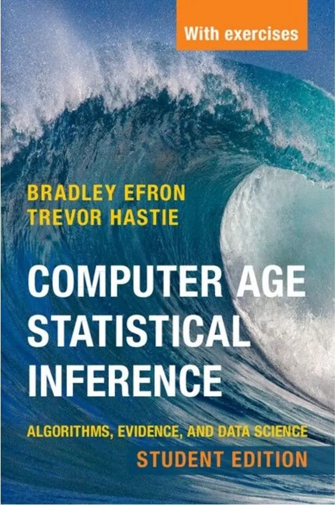 Computer Age Statistical Inference, Student Edition – Algorithms, Evidence, and Data Science — Bradley Efron, Trevor Hastie
