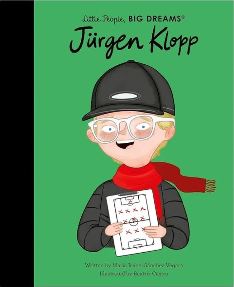 Jürgen Klopp – Little People, Big Dreams – Vol. 109 — Maria Isabel Sánchez Vegara