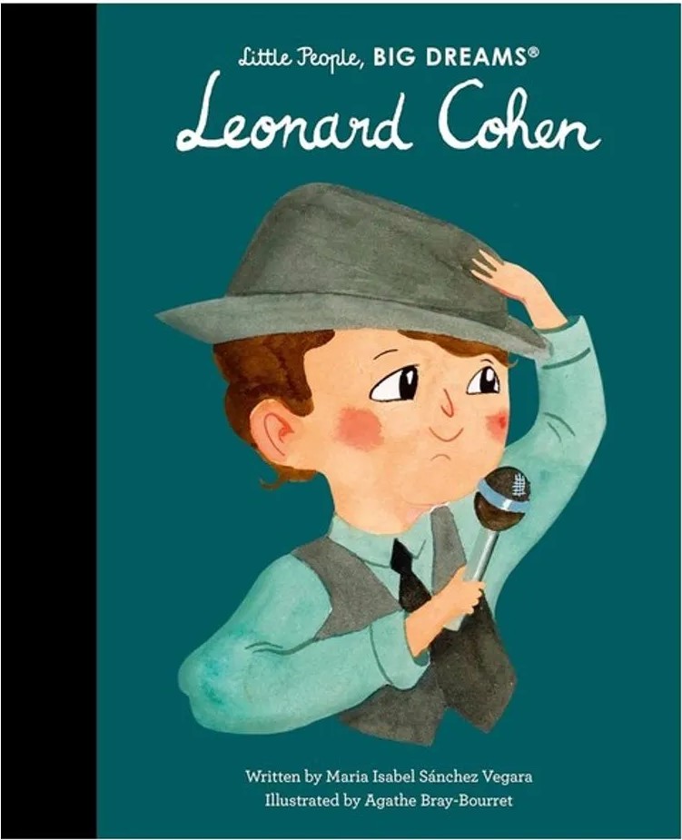 Leonard Cohen – Little People, Big Dreams – Vol. 117 — Maria Isabel Sánchez Vegara