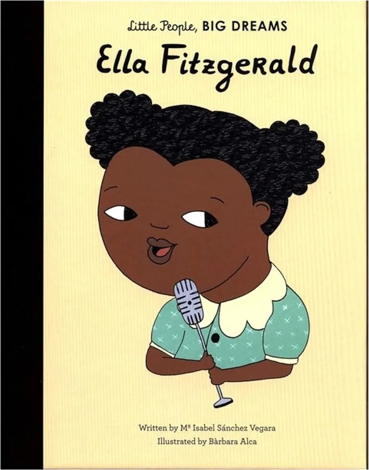 Ella Fitzgerald – Little People, Big Dreams — Maria Isabel Sánchez Vegara