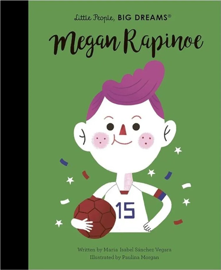 Megan Rapinoe – Little People, Big Dreams – Vol. 55 — Maria Isabel Sánchez Vegara