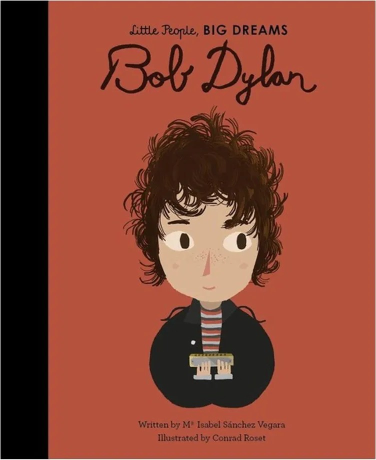 Bob Dylan – Little People, Big Dreams – Vol. 37 — Maria Isabel Sánchez Vegara