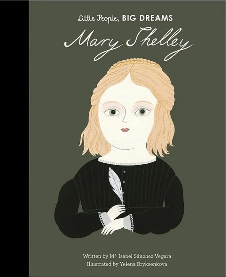 Mary Shelley – Little People, Big Dreams – Vol. 32 — Maria Isabel Sánchez Vegara