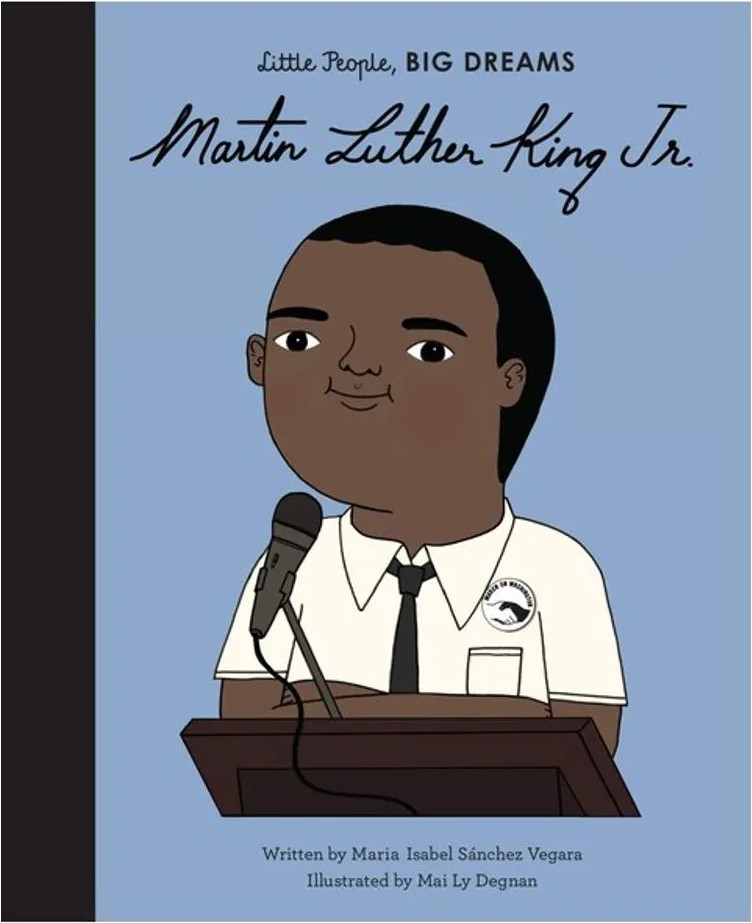 Martin Luther King Jr. – Little People, Big Dreams — Maria Isabel Sánchez Vegara