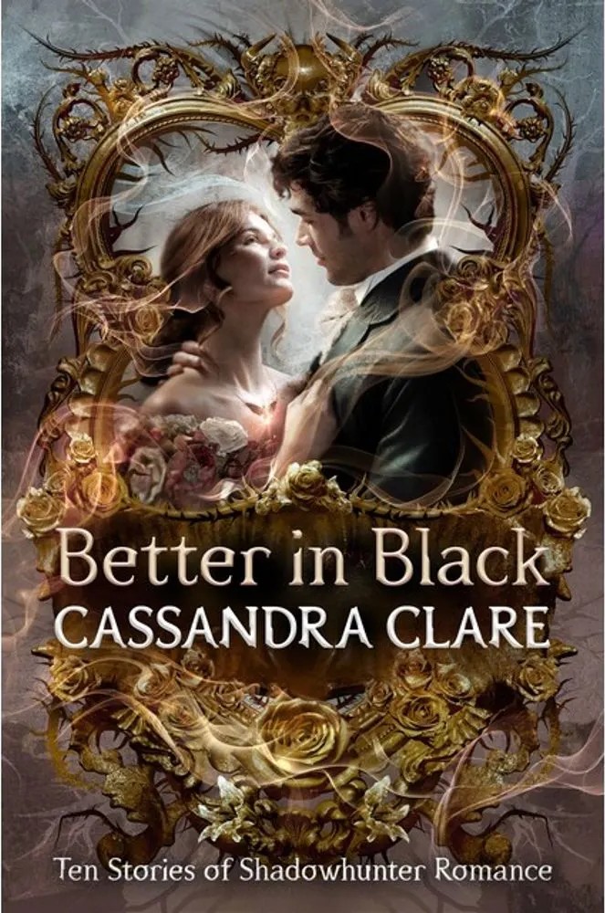 Better in Black – Export Edition – Ten Stories of Shadowhunter Romance — Cassandra Clare