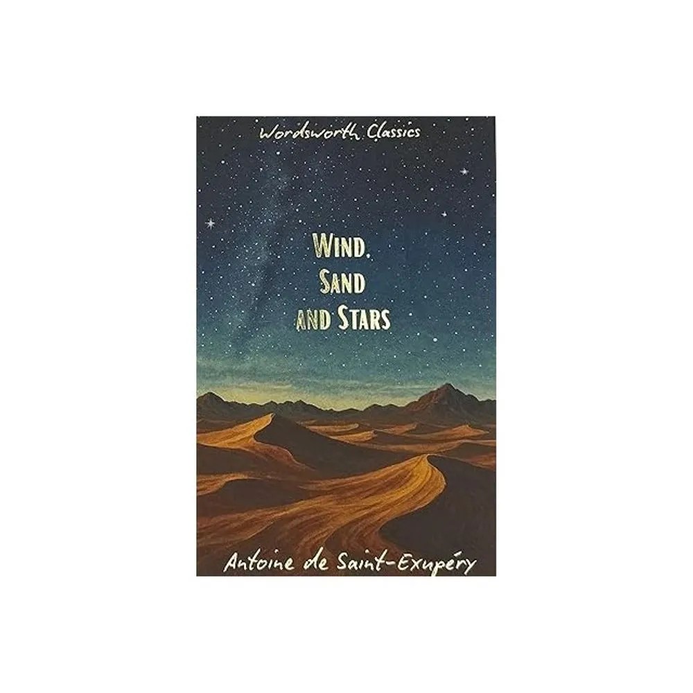 Wind, Sand and Stars — Antoine de Saint-Exupéry
