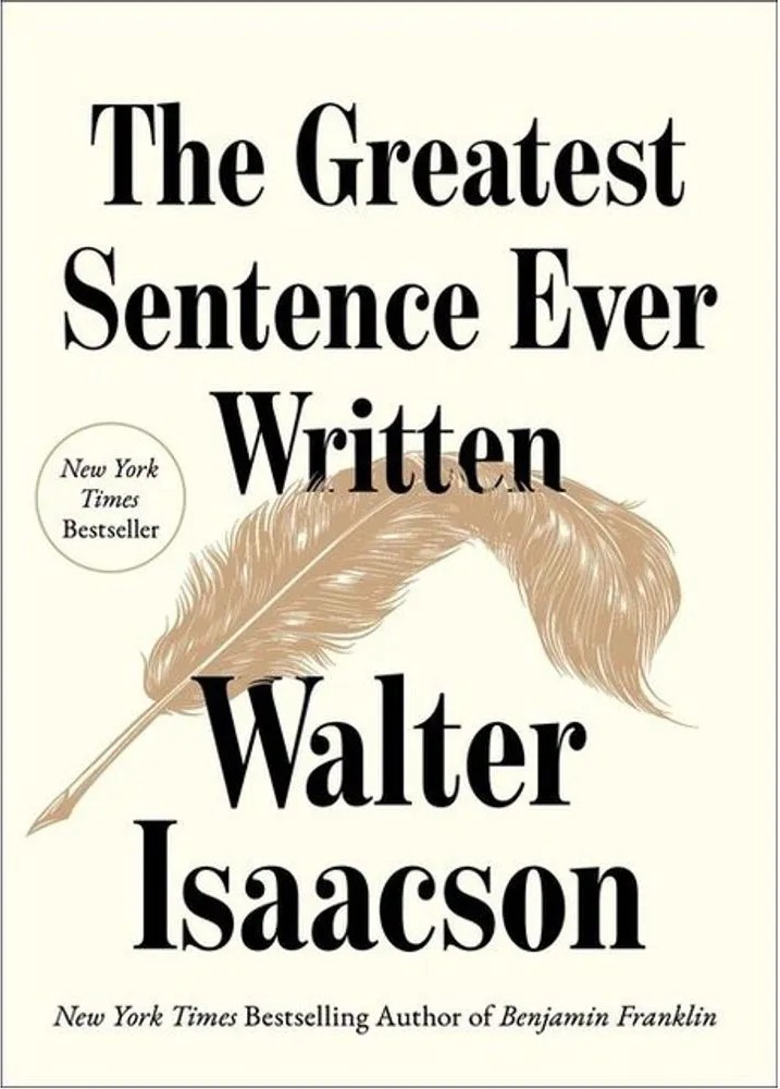 The Greatest Sentence Ever Written — Walter Isaacson