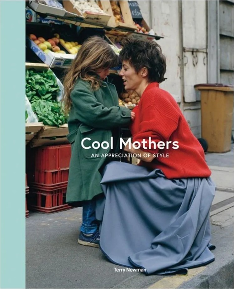 Cool Mothers – An Appreciation of Style — Terry Newman