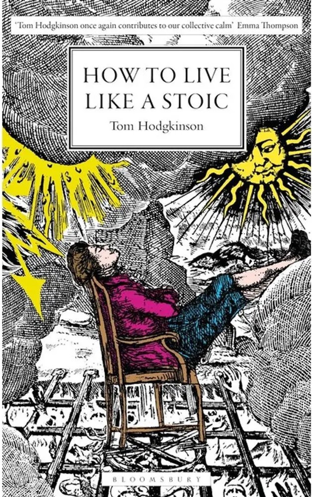 How to Live Like a Stoic — Tom Hodgkinson