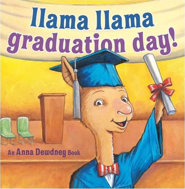 Llama Llama Graduation Day! — Anna Dewdney
