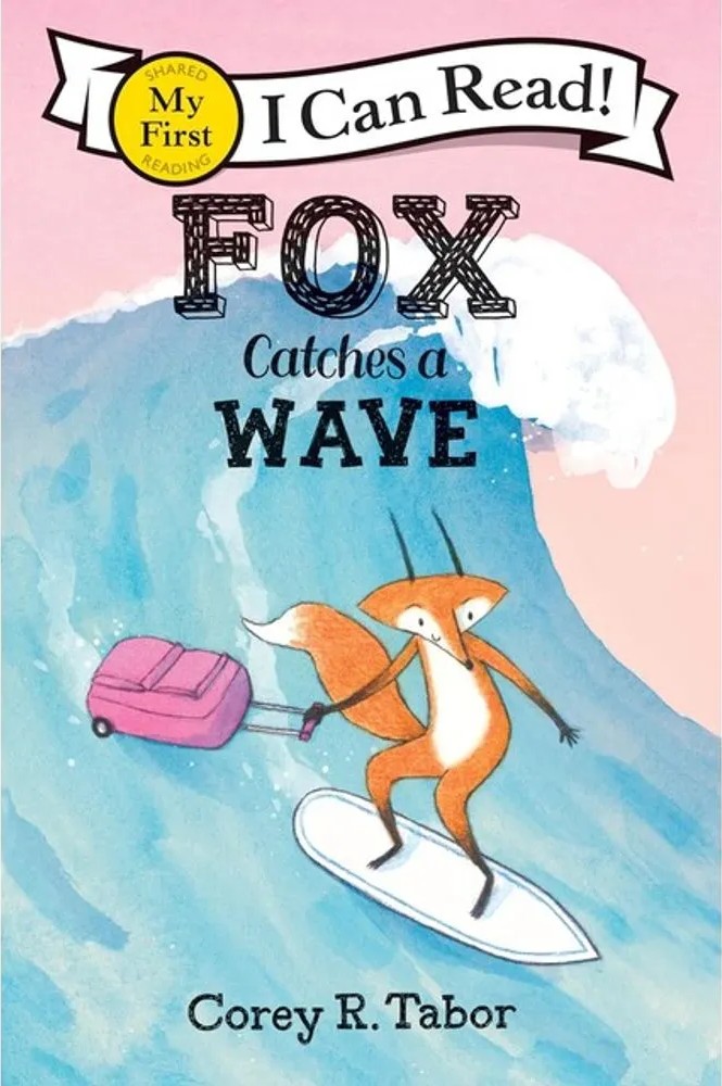 Fox Catches a Wawe – My First I Can Read — Corey R. Tabor