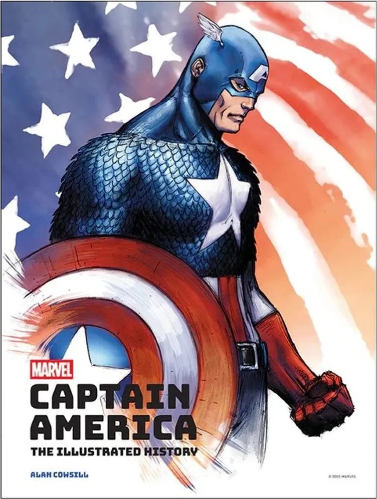 Marvel’S Captain America – the Illustrated History – The Making of the Star-Spangled Avenger — Alan Cowsill
