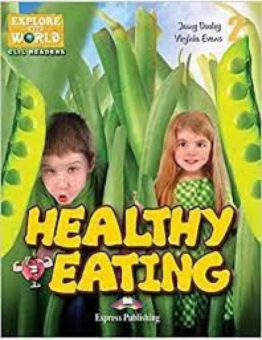 Healthy eating (explore our world) reader with cross platform application — Vários Autores